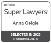 Rated by Super Lawyers Anna Geigle | Selected in 2023 Thomson Reuters