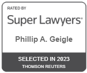 Rated by Super Lawyers Phillip A. Geigle | Selected in 2023 Thomson Reuters